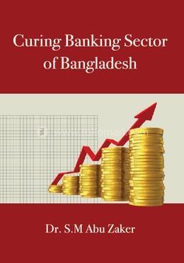 Curing Banking Sector of Bangladesh