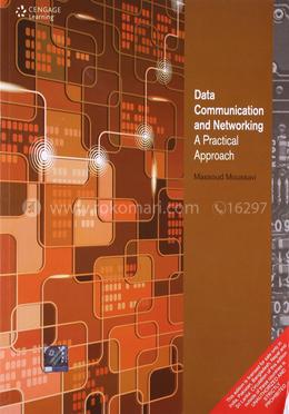 Data Communication and Networking: A Practical Approach image