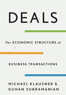 Deals : The Economic Structure of Business Transactions