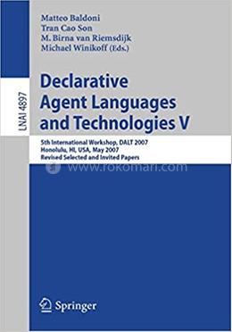 Declarative Agent Languages and Technologies V - Lecture Notes in Computer Science-4897 image
