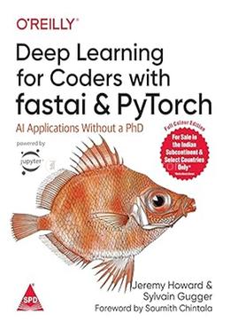 Deep Learning for Coders with Fastai and PyTorch - AI Applications Without a PhD