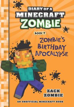 Diary Of A Minecraft Zombie - 09 : Zombies Birthday Apocalypse image