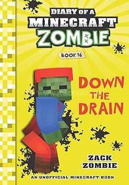 Diary Of A Minecraft Zombie 16: Down The Drain