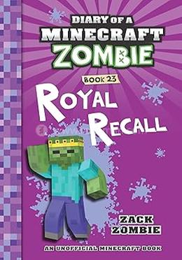 Diary Of A Minecraft Zombie 23: Royal Recall