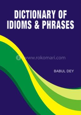 Dictionary of Idioms and Phrases