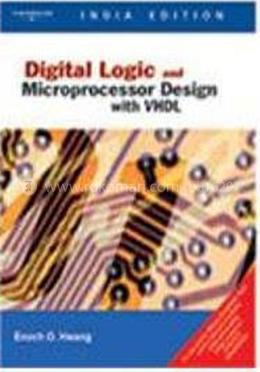 Digital Logic and Microprocessor Design with VHDL with CD