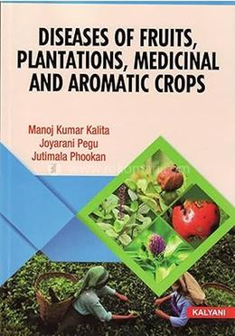 Diseases of Fruits, Plantations, Medicinal And Aromatic Crops