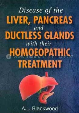 Diseases of The Liver, Pancreas and Ductless Glands with their Homoeopathic Treatment image