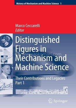 Distinguished Figures in Mechanism and Machine Science: Their Contributions and Legacies image