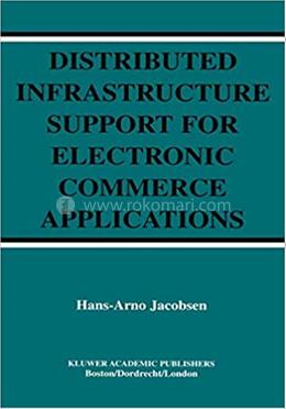 Distributed Infrastructure Support for Electronic Commerce Applications image