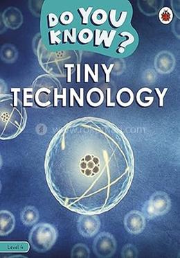 Do You Know? : Tiny Technology - Level 4 image