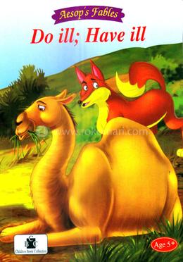 Do ill, Have ill