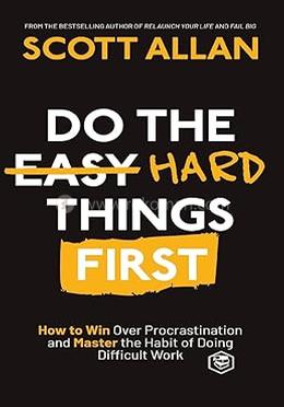 Do the Hard Things First