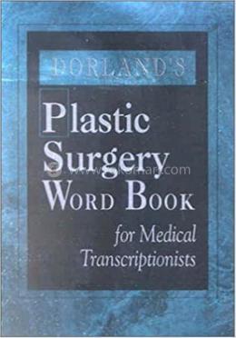 Dorland's Plastic Surgery Word Book for Medical Transcriptionists image