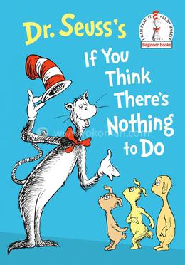 Dr. Seuss's If You Think There's Nothing to Do image