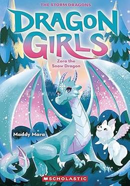 Dragon Girls 15: Zora The Snow Dragon