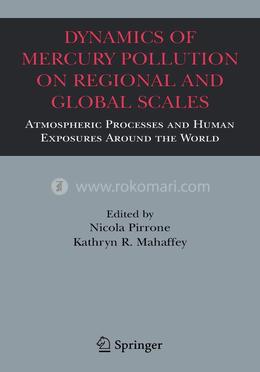 Dynamics Of Mercury Pollution On Regional And Global Scales