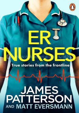 ER Nurses : True Stories from the Frontline
