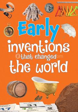 Early Inventions that Changed the World