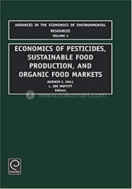 Economics of Pesticides, Sustainable Food Production, and Organic Food Markets - Vollume:4 image