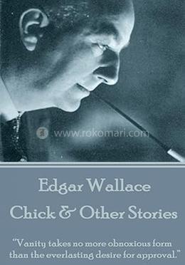 Edgar Wallace - Chick And Other Stories image