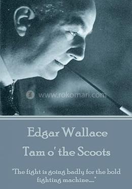 Edgar Wallace - Tam o' the Scoots image