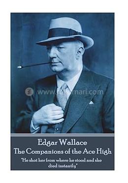 Edgar Wallace - The Companions of the Ace High image