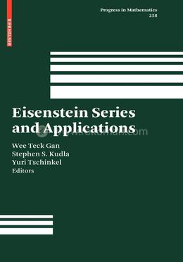 Eisenstein Series and Applications: 258 (Progress in Mathematics) image