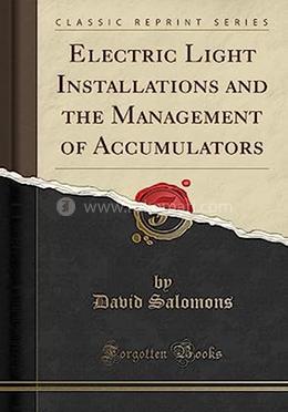 Electric Light Installations And The Management Of Accumulators image