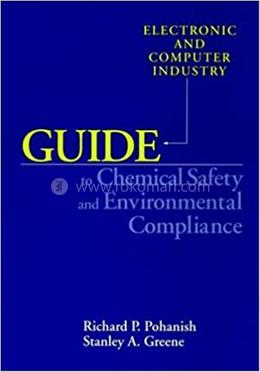 Electronic and Computer Industry Guide to Chemical Safety and Environmental Compliance