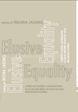Elusive Equality: Constitutional Guarantees And Legal Regimes In South Asia, Malaysia And China image
