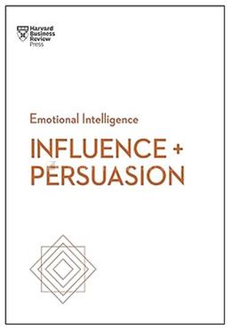 Emotional Intelligence : Influence and Persuasion