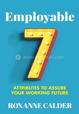 Employable: 7 Attributes to Assure Your Working Future image