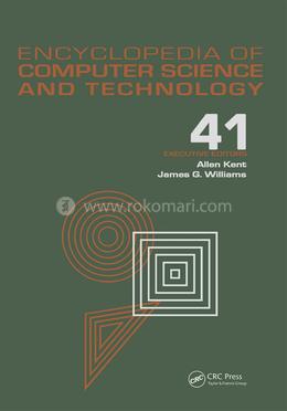 Encyclopedia of Computer Science and Technology: Volume 41 image