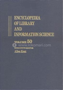Encyclopedia of Library and Information Science - Volume 50 image