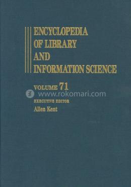 Encyclopedia of Library and Information Science: Volume 71 image
