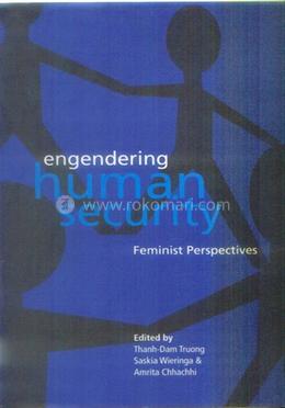 Engendering Human Security: Feminist Perspectives