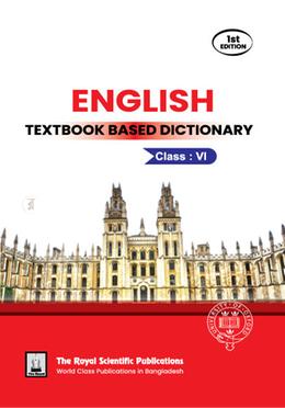English Textbook Based Dictionary - (Class 6)