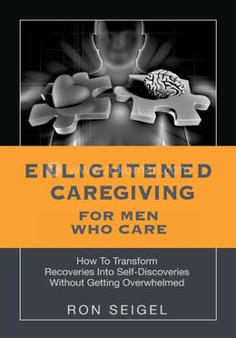 Enlightened Caregiving for Men Who Care image