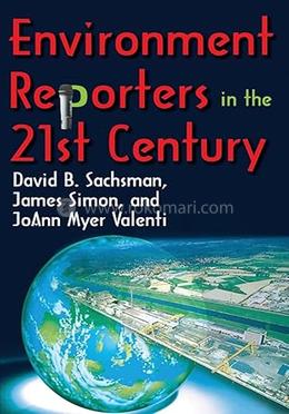 Environment Reporters in the 21st Century image