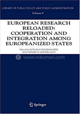 European Research Reloaded: Cooperation and Integration among Europeanized States - Volume:9 image