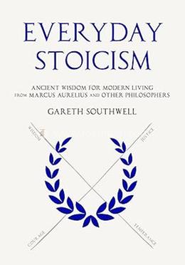 Everyday Stoicism