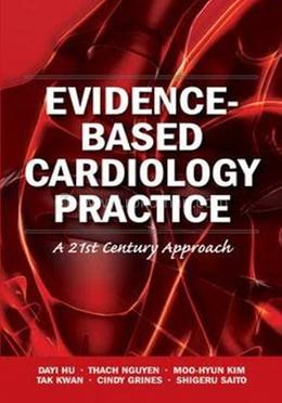 Evidence-Based Cardiology Practice: A 21st Century Approach image