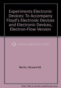 Experiments Electronic Devices: To Accompany Floyd's Electronic Devices and Electronic Devices, Electron-Flow Version image