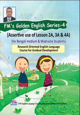 FM'S Golden English Series-4 (Assertive use of Lesson 2A, 3A and 4A) - For Bengali medium and Madrasha students image