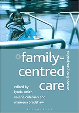 Family Centred Care: Concept, Theory and Practice image