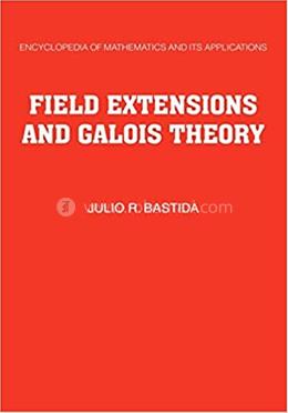 Field Extensions and Galois Theory