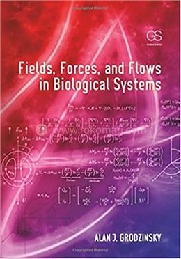 Fields, Forces, and Flows in Biological Systems image