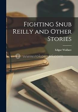 Fighting Snub Reilly and Other Stories image