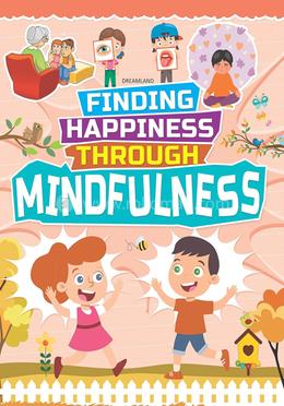 Finding Happiness Through Mindfulness 